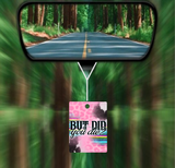 But Did You Die? - Air Freshener Transfers